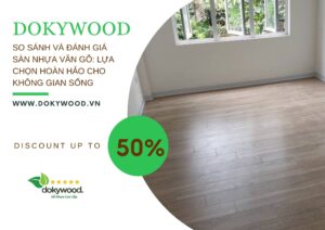 So sánh và đánh giá sàn nhựa vân gỗ: Lựa chọn hoàn hảo cho không gian sống